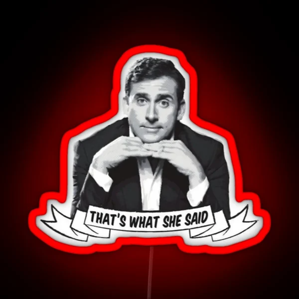 That S What She Said RGB Neon Sign