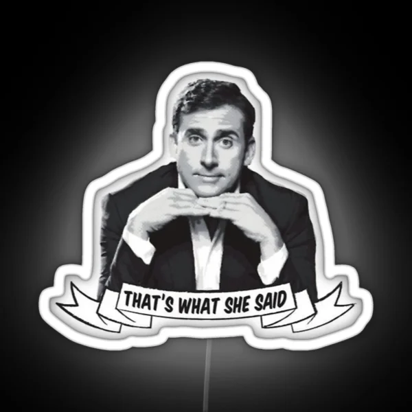 That S What She Said RGB Neon Sign