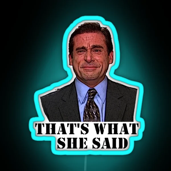 That S What She Said RGB Neon Sign