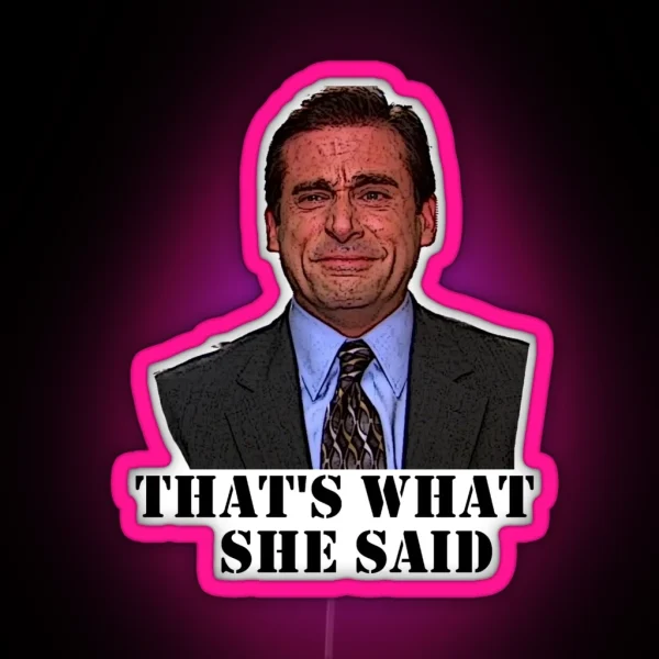 That S What She Said RGB Neon Sign