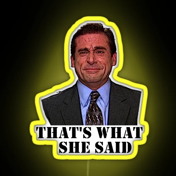 That S What She Said RGB Neon Sign