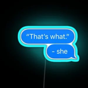 That S What She Said RGB Neon Sign