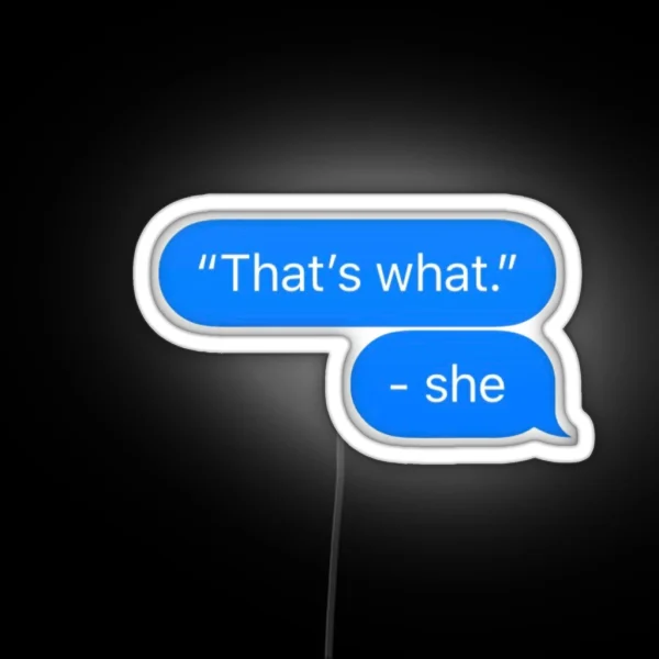 That S What She Said RGB Neon Sign