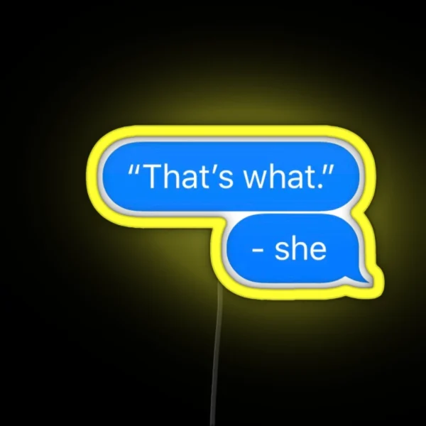 That S What She Said RGB Neon Sign