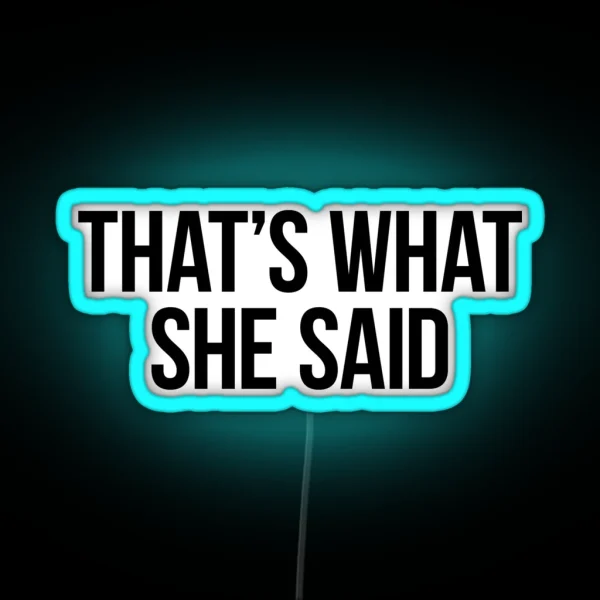 That S What She Said TWSS RGB Neon Sign