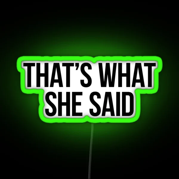 That S What She Said TWSS RGB Neon Sign