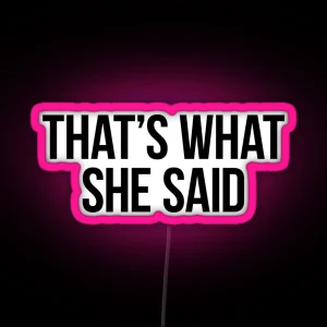 That S What She Said TWSS RGB Neon Sign