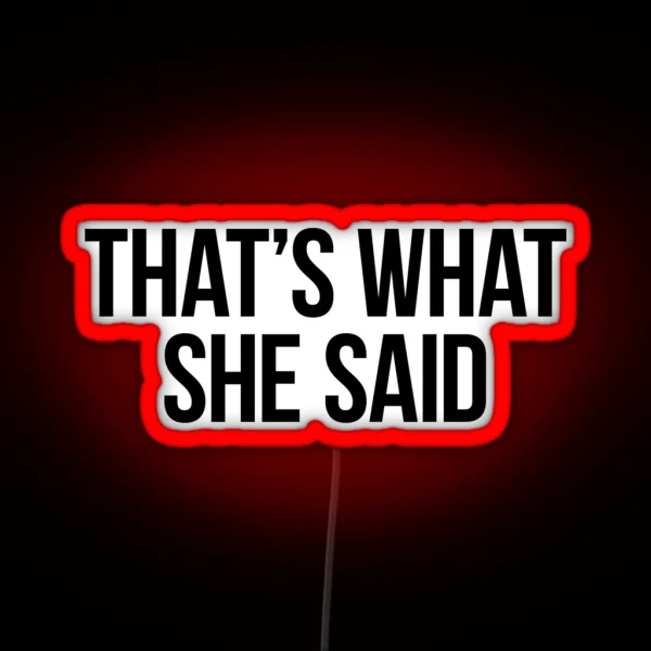 That S What She Said TWSS RGB Neon Sign