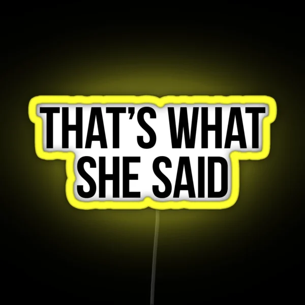 That S What She Said TWSS RGB Neon Sign
