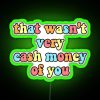 Neon sign with colorful RGB lighting spelling out a humorous phrase in bold green letters.