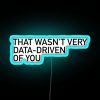 RGB Neon Sign with Criticism Towards Data-Driven Decision Making