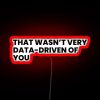 RGB Neon Sign with Criticisms about Lack of Data