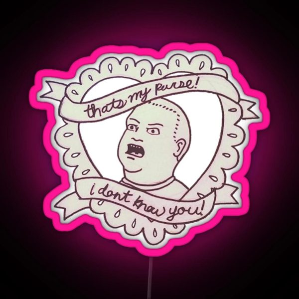 Thats My Purse I Don T Know You Heart With Banners RGB Neon Sign