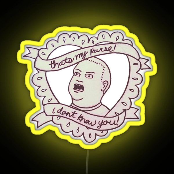 Thats My Purse I Don T Know You Heart With Banners RGB Neon Sign
