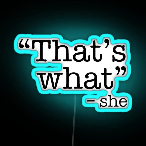 Thats What She Said Led RGB Neon Sign