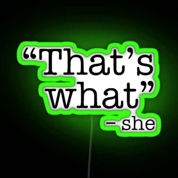 Thats What She Said Led RGB Neon Sign