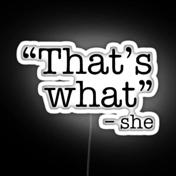 Thats What She Said Led RGB Neon Sign