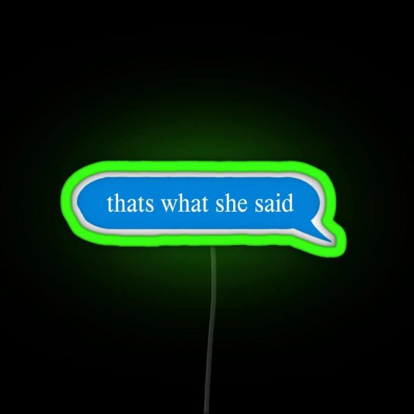 Thats What She Said RGB Neon Sign