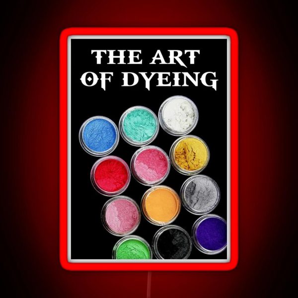 The Art Of Dyeing RGB Neon Sign