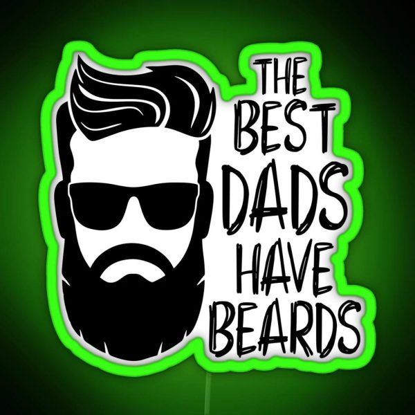 The Best Dads Have Beards Fathers Day RGB Neon Sign