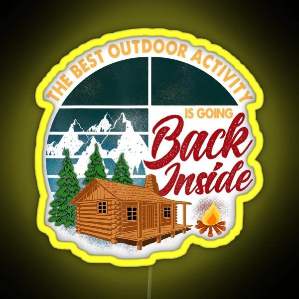 The Best Outdoor Activity Is Going Back Inside Camping RGB Neon Sign