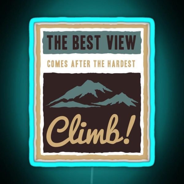The Best View Comes After The Hardest Climb RGB Neon Sign