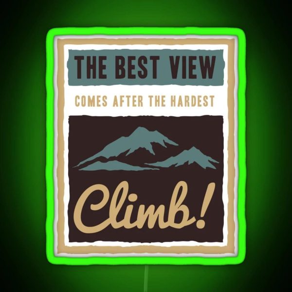 The Best View Comes After The Hardest Climb RGB Neon Sign