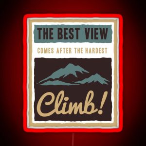 The Best View Comes After The Hardest Climb RGB Neon Sign