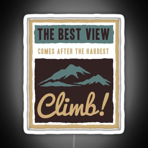 The Best View Comes After The Hardest Climb RGB Neon Sign