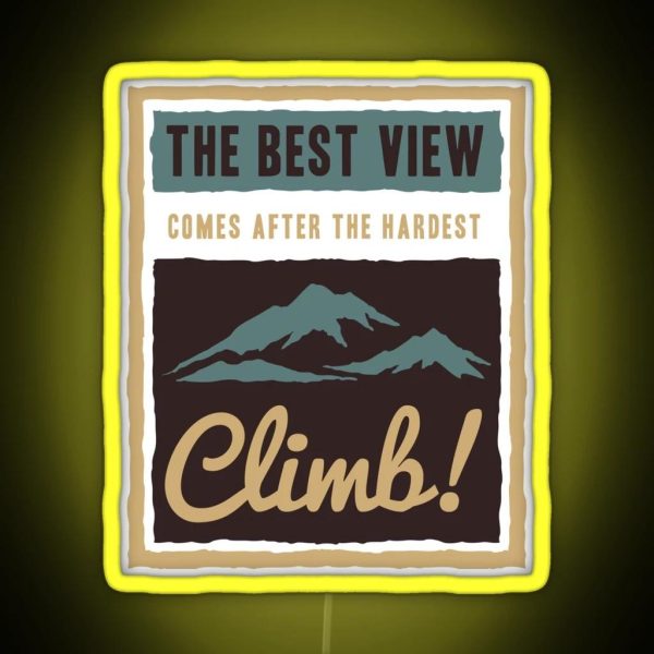 The Best View Comes After The Hardest Climb RGB Neon Sign