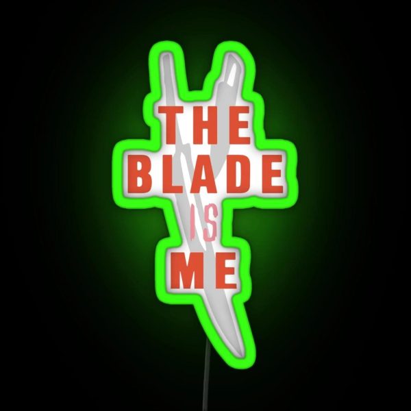 The Blade Is Me RGB Neon Sign