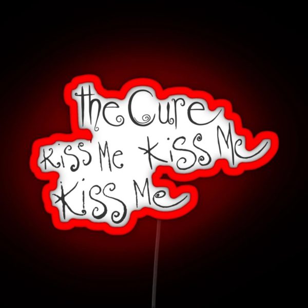 The Cure Kiss Me Kiss Me Kiss Me RGB Neon Sign