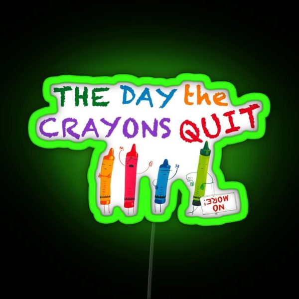 The Day The Crayons Quit RGB Neon Sign