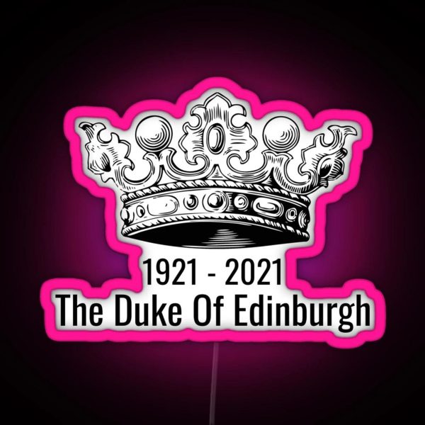The Duke Of Edinburgh RIP Prince Phillip RGB Neon Sign