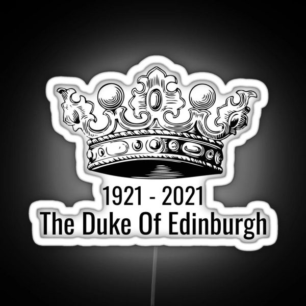 The Duke Of Edinburgh RIP Prince Phillip RGB Neon Sign