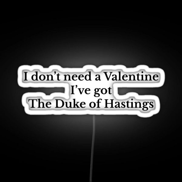 The Duke Of Hastings Quarantine Valentine Bridgerton Series RGB Neon Sign