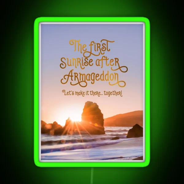 THE FIRST SUNRISE AFTER ARMAGEDDON RGB Neon Sign