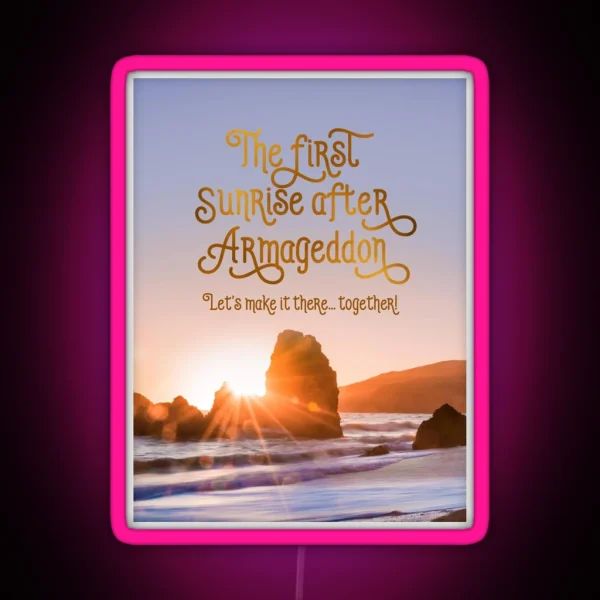 THE FIRST SUNRISE AFTER ARMAGEDDON RGB Neon Sign
