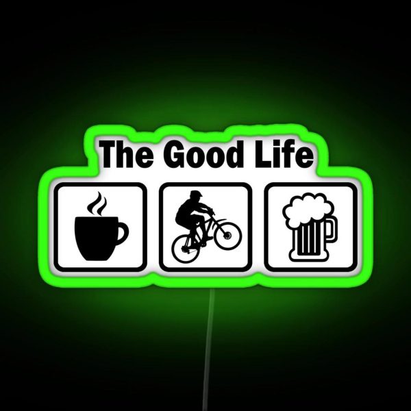 The Good Life Mountain Biking RGB Neon Sign