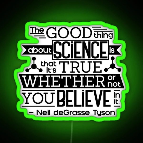 The Good Thing About Science RGB Neon Sign