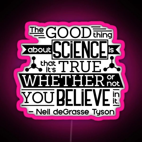 The Good Thing About Science RGB Neon Sign