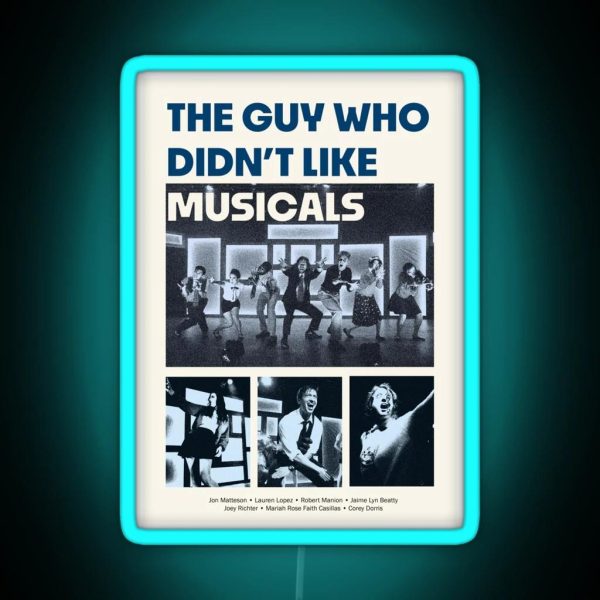 The Guy Who Didn T Like Musicals Poster RGB Neon Sign