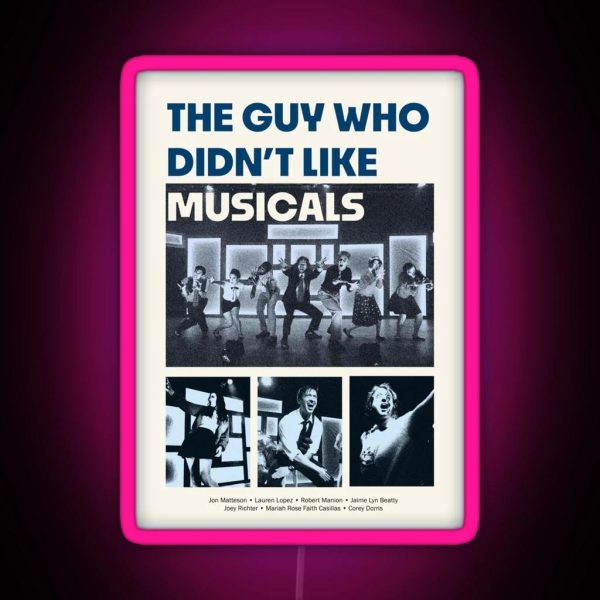 The Guy Who Didn T Like Musicals Poster RGB Neon Sign