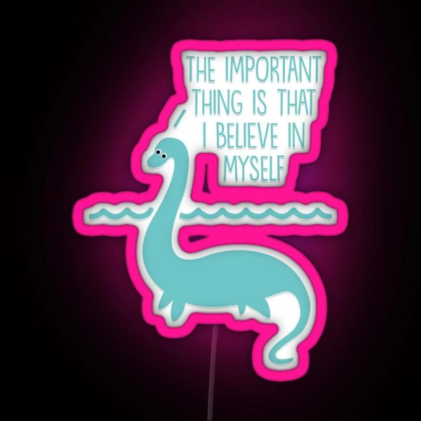 The Important Thing Is That I Believe In RGB Neon Sign