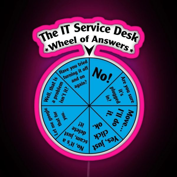The IT Service Desk Wheel Of Answers RGB Neon Sign