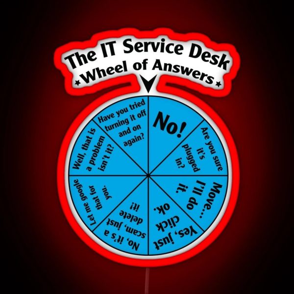 The IT Service Desk Wheel Of Answers RGB Neon Sign