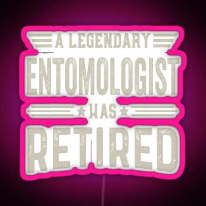 The Legendary Entomologist Has Retired Led Entomologist Retirement Party Gift Legend Retiring Birthday Christmas Gift RGB Neon Sign
