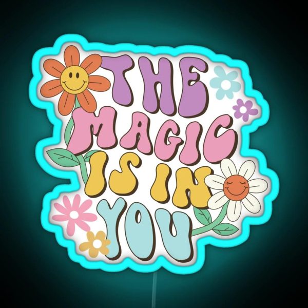 The Magic Is In You RGB Neon Sign
