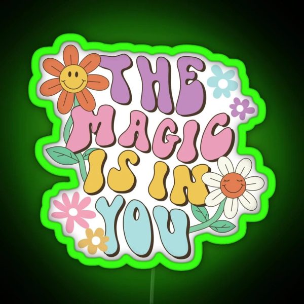 The Magic Is In You RGB Neon Sign