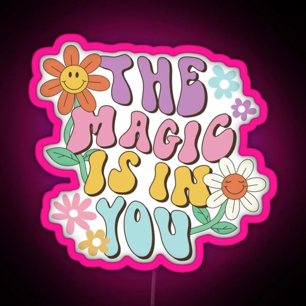 The Magic Is In You RGB Neon Sign